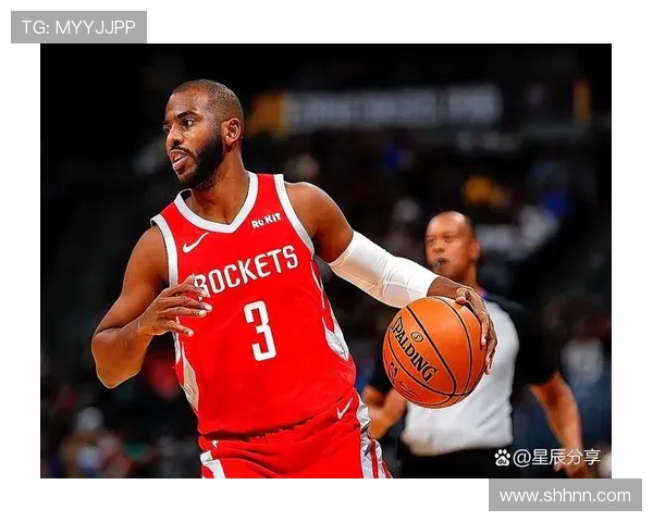 克里斯·保罗挡拆组织提速助火箭核心效率提升明显